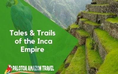 Tales & Trails of the Inca Empire